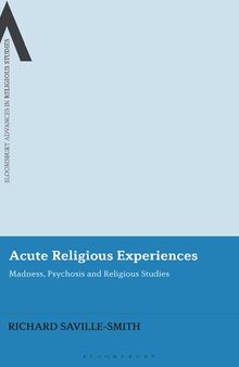 Acute Religious Experiences: Madness, Psychosis and Religious Studies
