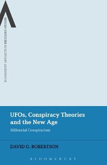 UFOs, Conspiracy Theories and the New Age: Millennial Conspiracism