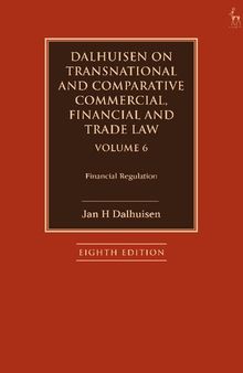 Dalhuisen on Transnational and Comparative Commercial, Financial and Trade Law Volume Volume 6: Financial Regulation