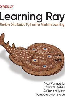 Learning Ray: Flexible Distributed Python for Machine Learning