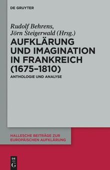 Aufklärung und Imagination in Frankreich (1675-1810): Anthologie und Analyse