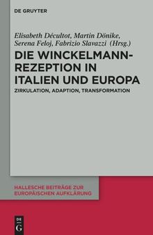 Die Winckelmann-Rezeption in Italien und Europa: Zirkulation, Adaption, Transformation