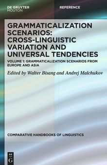 Grammaticalization Scenarios: Volume 1 Grammaticalization Scenarios from Europe and Asia