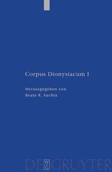 Corpus Dionysiacum: Band 1 Pseudo-Dionysius Areopagita. De Divinis Nominibus