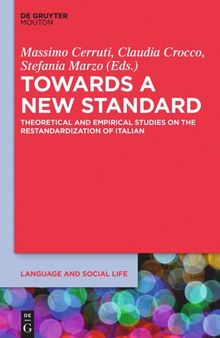 Towards a New Standard: Theoretical and Empirical Studies on the Restandardization of Italian