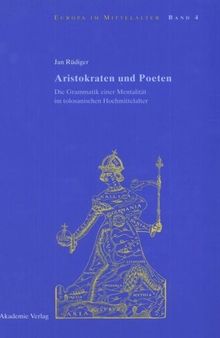 Aristokraten und Poeten: Die Grammatik einer Mentalität im tolosanischen Hochmittelalter