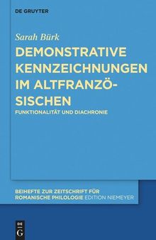 Demonstrative Kennzeichnungen im Altfranzösischen: Funktionalität und Diachronie