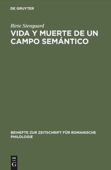 Vida y Muerte de un Campo Semántico: Un estudio de la evolución semántica de los verbos latinos 