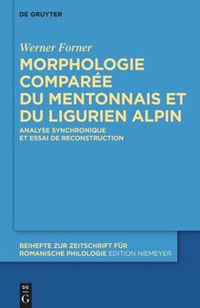 Morphologie comparée du mentonnais et du ligurien alpin: Analyse synchronique et essai de reconstruction