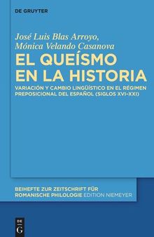 El queísmo en la historia: Variación y cambio lingüístico en el régimen preposicional del español (siglos XVI–XXI)