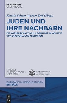 Juden und ihre Nachbarn: Die Wissenschaft des Judentums im Kontext von Diaspora und Migration