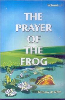 Prayer of the Frog (Volume 1) by Anthony De Mello