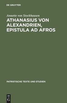 Athanasius von Alexandrien, Epistula ad Afros: Einleitung, Kommentar und Übersetzung