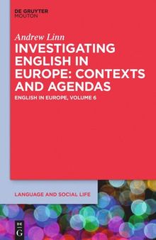 English in Europe. Volume 6 Investigating English in Europe: Contexts and Agendas