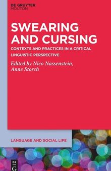 Swearing and Cursing: Contexts and Practices in a Critical Linguistic Perspective