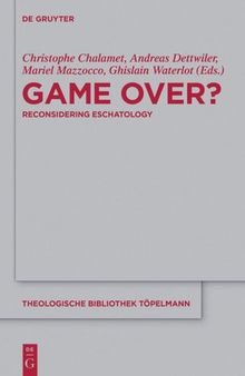 Game Over?: Reconsidering Eschatology