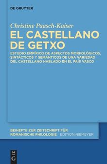 El castellano de Getxo: Estudio empírico de aspectos morfológicos, sintácticos y semánticos de una variedad del castellano hablado en el País Vasco