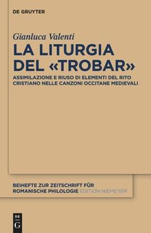 La liturgia del «trobar»: Assimilazione e riuso di elementi del rito cristiano nelle canzoni occitane medievali