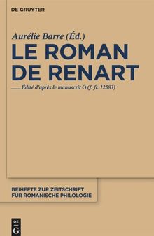 Le roman de Renart: Edité d'après le manuscrit 0 (f. fr. 12583)