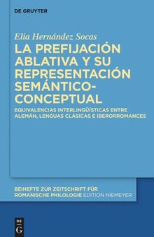 La prefijación ablativa y su representación semántico-conceptual: Equivalencias interlingüísticas entre alemán, lenguas clásicas e iberorromances