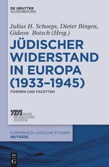 Jüdischer Widerstand in Europa (1933-1945): Formen und Facetten