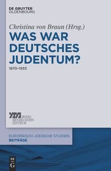 Was war deutsches Judentum?: 1870–1933