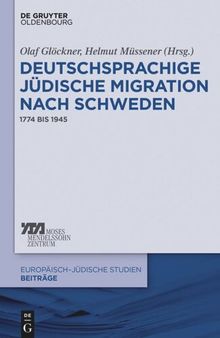 Deutschsprachige jüdische Migration nach Schweden: 1774 bis 1945