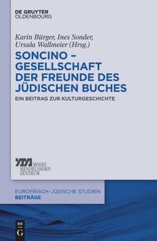 Soncino – Gesellschaft der Freunde des jüdischen Buches: Ein Beitrag zur Kulturgeschichte