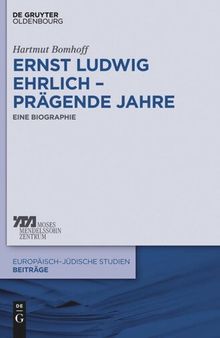 Ernst Ludwig Ehrlich – prägende Jahre: Eine Biographie