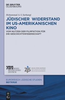 Jüdischer Widerstand im US-amerikanischen Kino: Vom Nutzen der Filmfiktion für die Geschichtswissenschaft