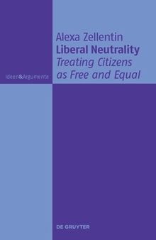 Liberal Neutrality: Treating Citizens as Free and Equal