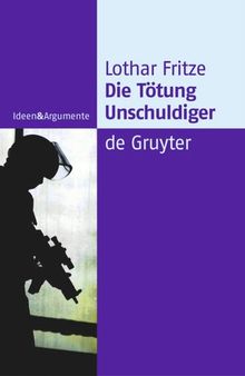 Die Tötung Unschuldiger: Ein Dogma auf dem Prüfstand