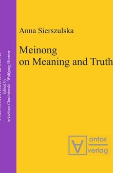 Meinong on Meaning and Truth: A Theory of Knowledge