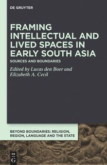 Framing Intellectual and Lived Spaces in Early South Asia: Sources and Boundaries
