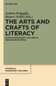 The Arts and Crafts of Literacy: Islamic Manuscript Cultures in Sub-Saharan Africa