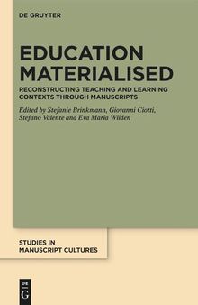 Education Materialised: Reconstructing Teaching and Learning Contexts through Manuscripts