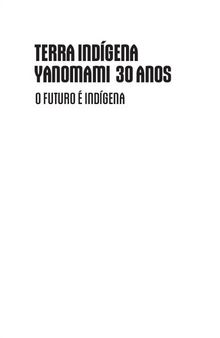 Terra indígena Yanomami 30 anos: o futuro é indígena