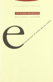 Eunucos por el Reino de los cielos. La Iglesia católica y la sexualidad