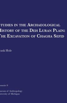 Studies in the Archeological History of the Deh Luran Plain: The Excavation of Chagha Sefid