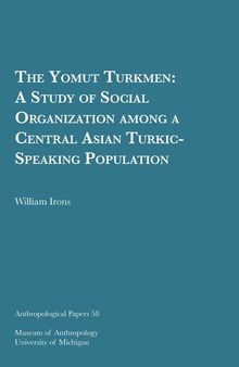 The Yomut Turkmen: A Study of Social Organization among a Central Asian Turkic-Speaking Population