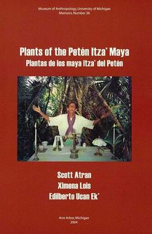 Plants of the Petén Itza' Maya: Plantas de los maya itza' del Petén