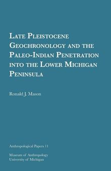 Late Pleistocene Geochronology and the Paleo-Indian Penetration into the Lower Michigan Peninsula