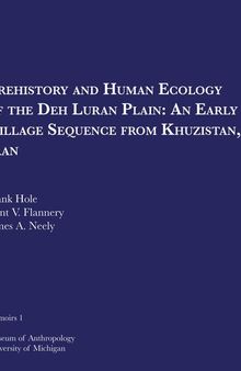 Prehistory and Human Ecology of the Deh Luran Plain: An Early Village Sequence from Khuzistan, Iran