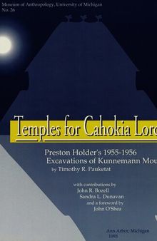 Temples for Cahokia Lords: Preston Holder's 1955–1956 Excavations of Kunnemann Mound
