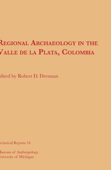 Regional Archaeology in the Valle de la Plata, Colombia/Arqueología Regional en el Valle de la Plata, Colombia