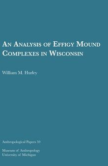 An Analysis of Effigy Mound Complexes in Wisconsin