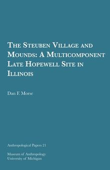 The Steuben Village and Mounds: A Multicomponent Late Hopewell Site in Illinois