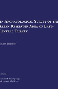 An Archaeological Survey of the Keban Reservoir Area of East-Central Turkey