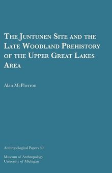 The Juntunen Site and the Late Woodland Prehistory of the Upper Great Lakes Area