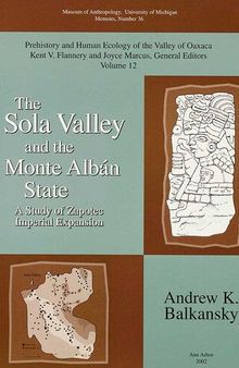 The Sola Valley and the Monte Albán State: A Study of Zapotec Imperial Expansion